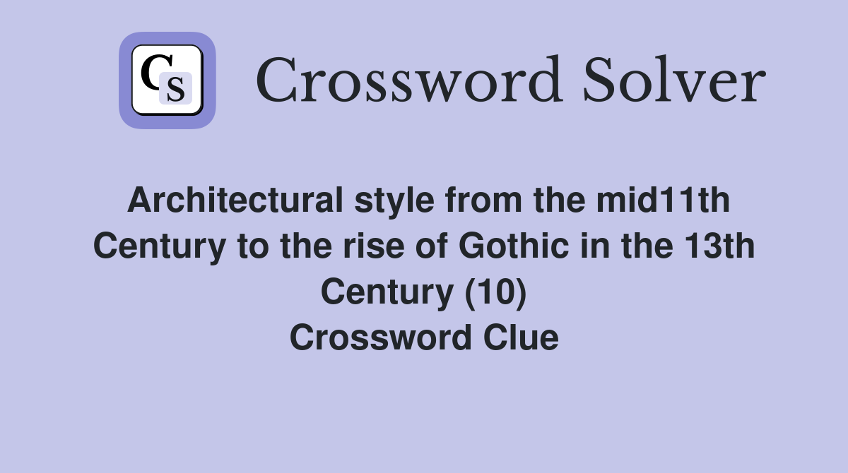 Architectural style from the mid11th Century to the rise of Gothic in